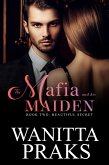 The Mafia and His Maiden: Beautiful Secret (eBook, ePUB)