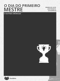 O dia do primeiro mestre e outras crônicas (eBook, ePUB) O dia do primeiro mestre e outras crônicas (eBook, ePUB)