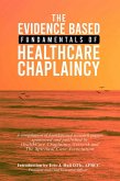 The Evidence Based Fundamentals of Health Care Chaplaincy (eBook, ePUB)