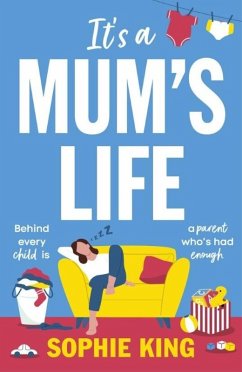 It's a Mum's Life (eBook, ePUB) - King, Sophie