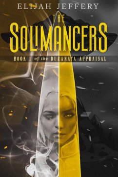 The Solimancers (The Duranaya Appraisal, #1) (eBook, ePUB) - Jeffery, Elijah