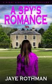 A Spy's Romance (The Nikki Sinclair Spy Thriller Series, #5) (eBook, ePUB)