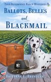 Ballots, Belles, and Blackmail (Twin Bluebonnet Ranch Mysteries, #10) (eBook, ePUB)