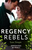 Regency Rebels: Opposites Attract (eBook, ePUB)