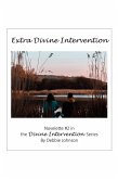 Extra Divine Intervention, Novelette #2 in the Divine Intervention Series (eBook, ePUB)