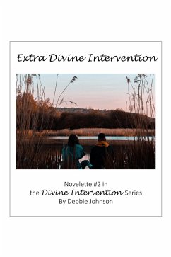 Extra Divine Intervention, Novelette #2 in the Divine Intervention Series (eBook, ePUB) - Johnson, Debbie