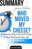 Dr. Spencer Johnson's Who Moved My Cheese? An Amazing Way to Deal with Change in Your Work and in Your Life Summary (eBook, ePUB)