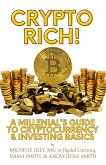 Crypto Rich! A Millenial's Guide to Cryptocurrency & Investing Basics (eBook, ePUB)