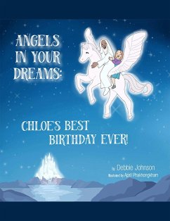 Angels in Your Dreams #1 in Series, Chloe's Best Birthday Ever (eBook, ePUB) - Johnson, Debbie