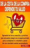 De la Cesta de la Compra depende tu Salud (eBook, ePUB) De la Cesta de la Compra depende tu Salud (eBook, ePUB)