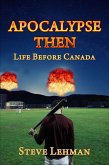 Apocalypse Then: Life Before Canada (eBook, ePUB)