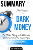 Jane Mayer's Dark Money: The Hidden History of the Billionaires Behind the Rise of the Radical Right Summary (eBook, ePUB)