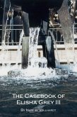 The Casebook of Elisha Grey III (eBook, ePUB)