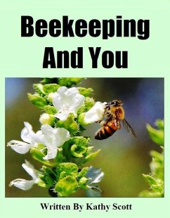 Beekeeping And You (eBook, ePUB) - Scott, Kathy