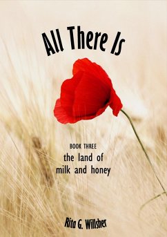All There Is - Book 3 - The Land of Milk and Honey (eBook, ePUB) - Willsher, Rita