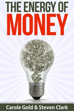 The Energy of Money (eBook, ePUB) - Gold, Carole; Clark, Steven