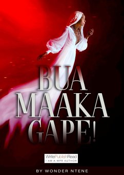 Bua maaka gape! (eBook, ePUB) - Ntene, Wonder