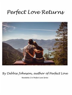 Perfect Love Returns, Novelette 2 in Perfect Love Series (eBook, ePUB) - Johnson, Debbie