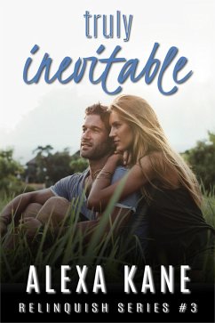 Truly Inevitable (Relinquish, #3) (eBook, ePUB) - Kane, Alexa