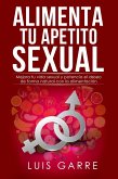 Alimenta tu Apetito Sexual (eBook, ePUB)