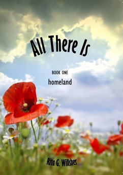 All There Is - Book 1 - Homeland (eBook, ePUB) - Willsher, Rita