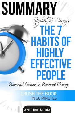 Steven R. Covey's The 7 Habits of Highly Effective People: Powerful Lessons in Personal Change   Summary (eBook, ePUB) - AntHiveMedia