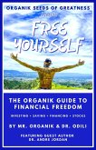Organik Seeds of Greatness 2: Free Yourself - The Organik Guide to Financial Freedom (eBook, ePUB)