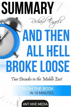 Richard Engel's And Then All Hell Broke Loose: Two Decades in the Middle East Summary (eBook, ePUB) - AntHiveMedia