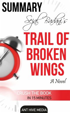 Sejal Badani's Trail of Broken Wings Summary (eBook, ePUB) - AntHiveMedia
