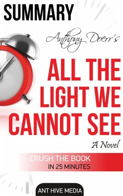 Anthony Doerr's All the Light We Cannot See A Novel Summary (eBook, ePUB) - AntHiveMedia