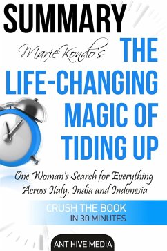 Marie Kondo's The Life Changing Magic of Tidying Up The Japanese Art of Decluttering and Organizing   Summary (eBook, ePUB) - AntHiveMedia