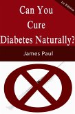 Can Your Cure Diabetes Naturally? (eBook, ePUB)