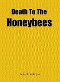 Death To The Honeybees (eBook, ePUB)