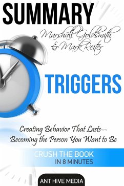 Marshall Goldsmith & Mark Reiter's Triggers: Creating Behavior That Lasts - Becoming the Person You Want to Be   Summary (eBook, ePUB) - AntHiveMedia