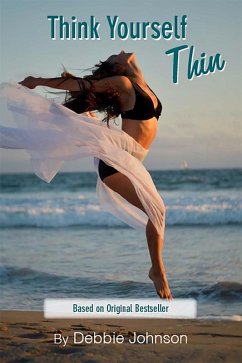 Think Yourself Thin, Based on Original Bestseller (eBook, ePUB) - Johnson, Debbie