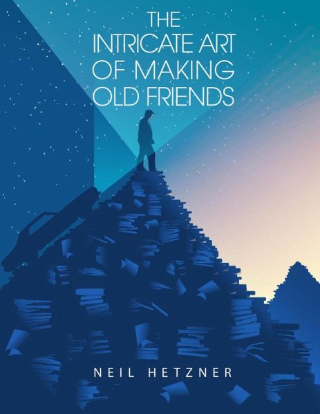 The Intricate Art of Making Old Friends (eBook, ePUB) The Intricate Art of Making Old Friends (eBook, ePUB)