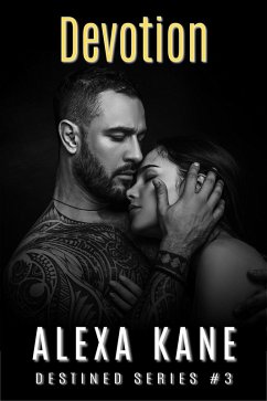 Devotion (Destined, #3) (eBook, ePUB) - Kane, Alexa