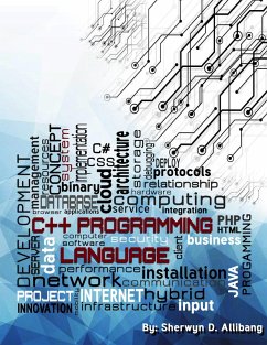 C++ Programming Language: Simple, Short, and Straightforward Way of Learning C++ Programming (eBook, ePUB) - Allibang, Sherwyn