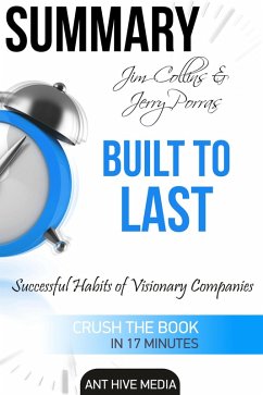 Jim Collins and Jerry Porras' Built To Last: Successful Habits of Visionary Companies Summary (eBook, ePUB) - AntHiveMedia