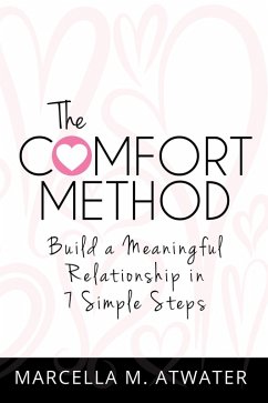 Cover The Comfort Method -- Build a Meaningful Relationship in 7 Simple Steps (eBook, ePUB)
