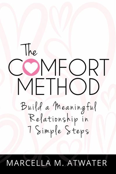 The Comfort Method -- Build a Meaningful Relationship in 7 Simple Steps (eBook, ePUB)