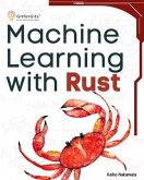 Machine Learning with Rust (eBook, ePUB)