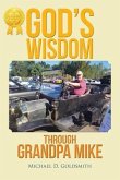 God's wisdom through Grandpa Mike (eBook, ePUB) God's wisdom through Grandpa Mike (eBook, ePUB)