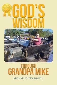 God's wisdom through Grandpa Mike (eBook, ePUB) - Goldsmith, Michael