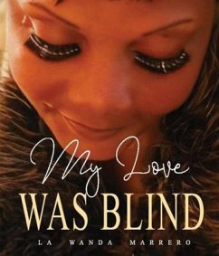 My Love Was Blind (eBook, ePUB) - Marrero, La Wanda