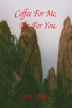 Coffee For Me, Tea For You (eBook, ePUB) - Nigh, Larry F