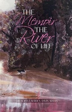 The Memoir The River Of Life (eBook, ePUB) - Davis Adams, Sofia Laurden