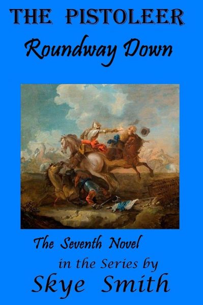 The Pistoleer - Roundway Down (eBook, ePUB) The Pistoleer - Roundway Down (eBook, ePUB)