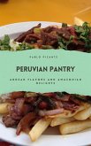 Peruvian Pantry: Andean Flavors and Amazonian Delights (eBook, ePUB)