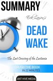 Erik Larson's Dead Wake The Last Crossing of the Lusitania Summary (eBook, ePUB)